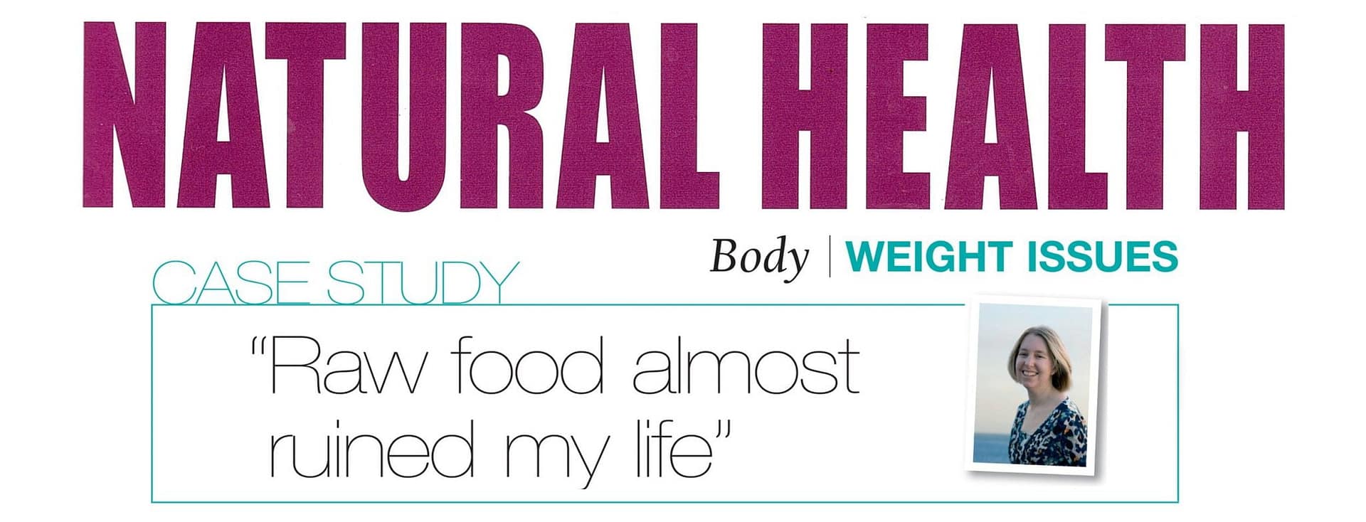 Roz Woodward Natural health Magazine on anxiety, depression and overcoming an eating disorder